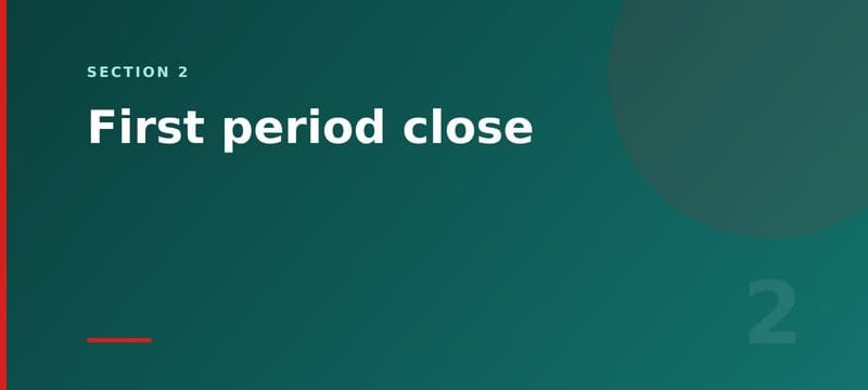 Section card: run your first period close early