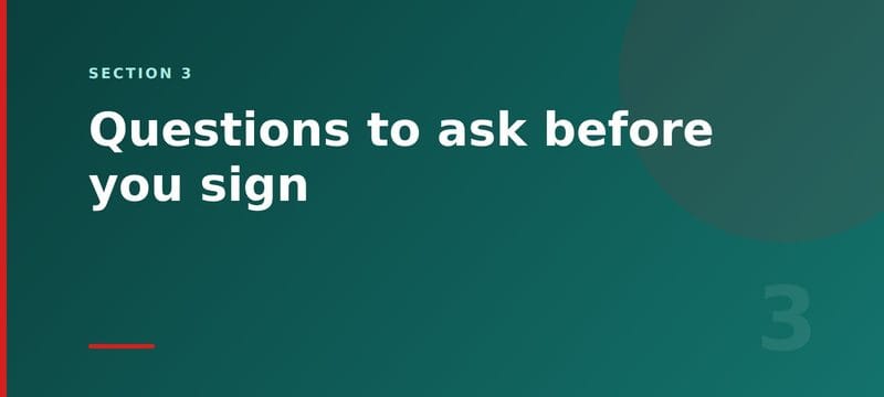 Questions to ask before you sign