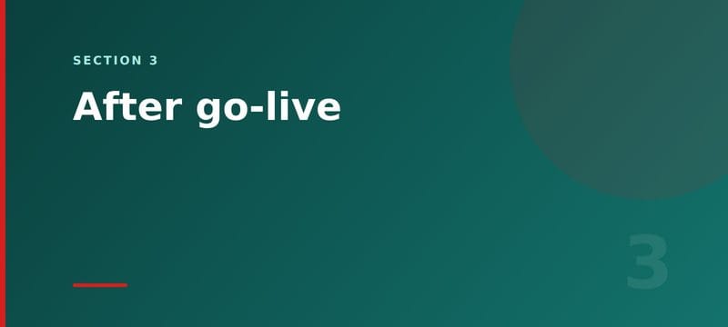Section card: what changes after go-live
