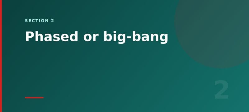 Section card: choose a phased or big-bang migration