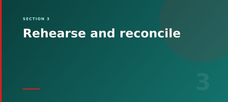 Section card: rehearse, reconcile and train before go-live