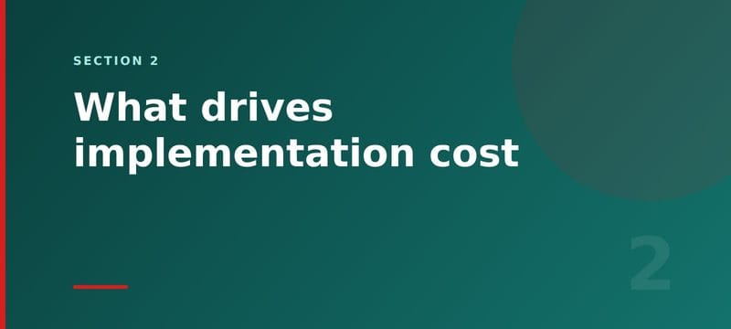 Section 2 card: what drives implementation cost
