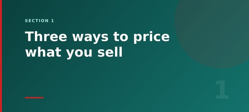 Three ways to price what you sell