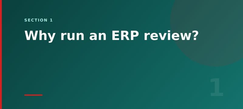 Section 1 card: why run an ERP review