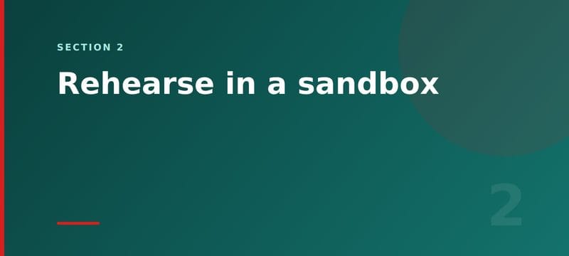 Section card: rehearse the migration in a sandbox
