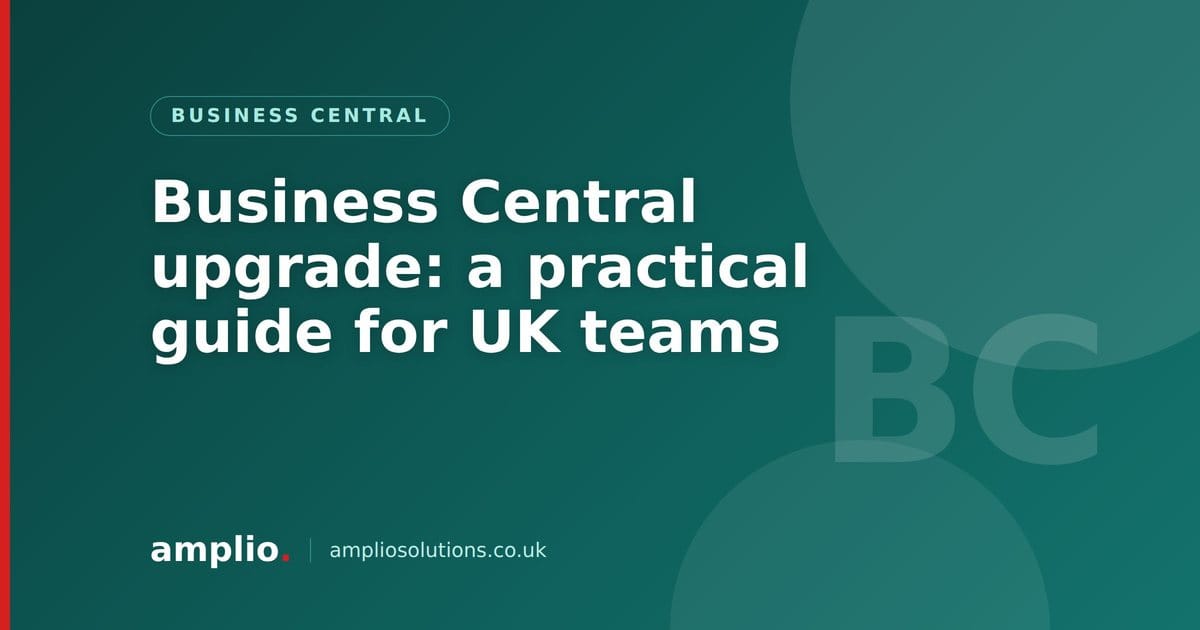 Business Central upgrade: a practical guide for UK teams