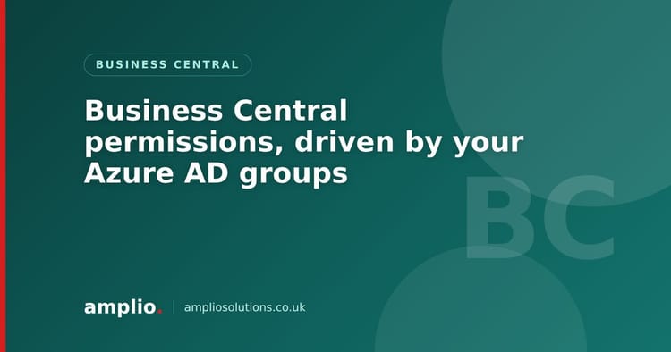 Business Central permissions, driven by your Azure AD groups