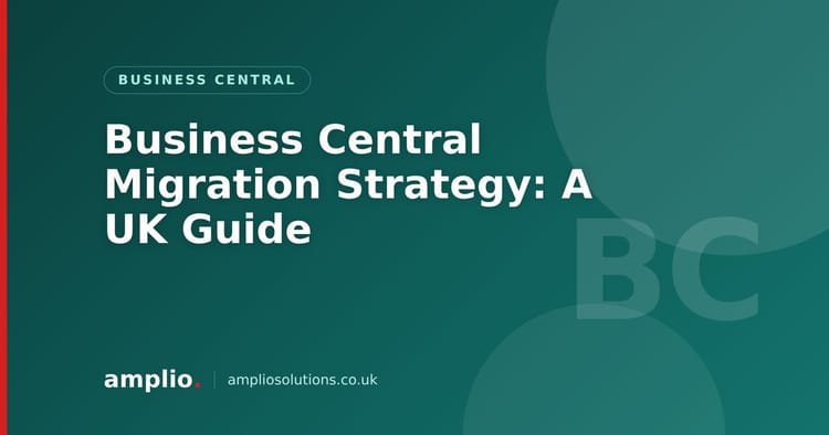 Business Central Migration Strategy: A UK Guide