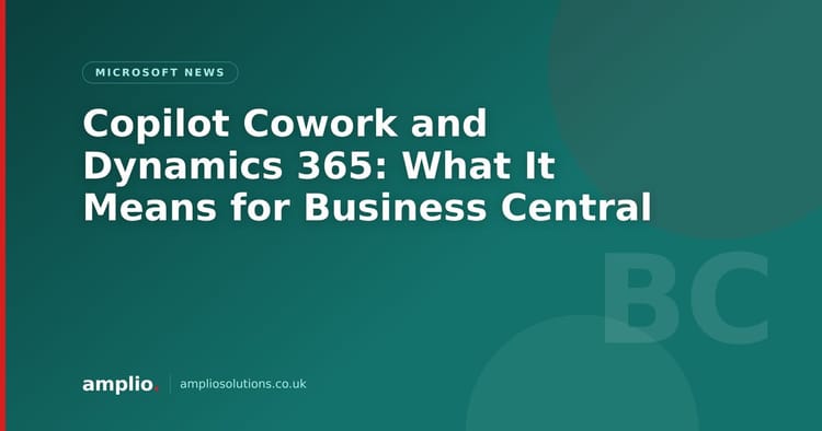 Copilot Cowork and Dynamics 365: What It Means for Business Central